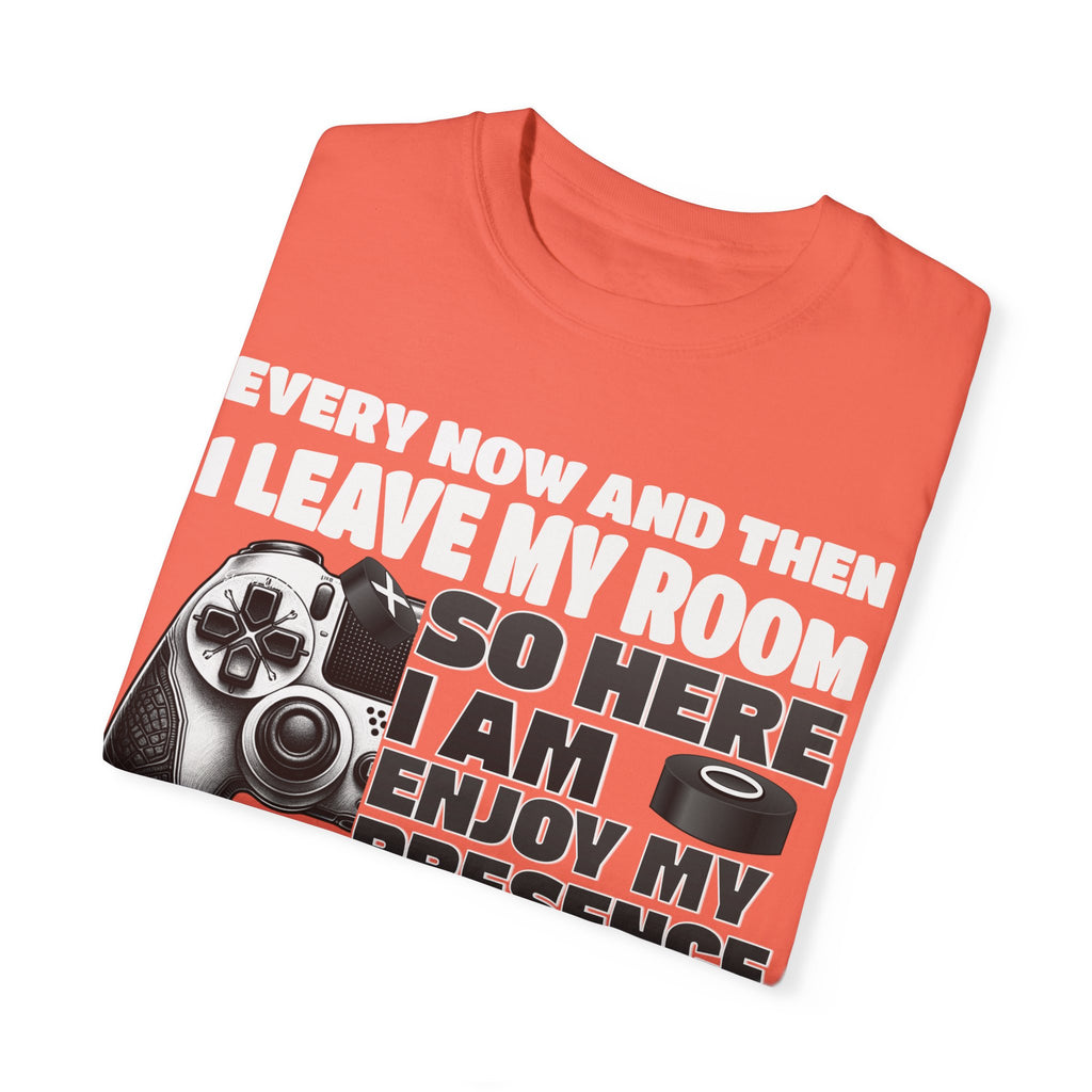 So Here I AM, Enjoy My Presence Gaming Humors Gamer T-shirt