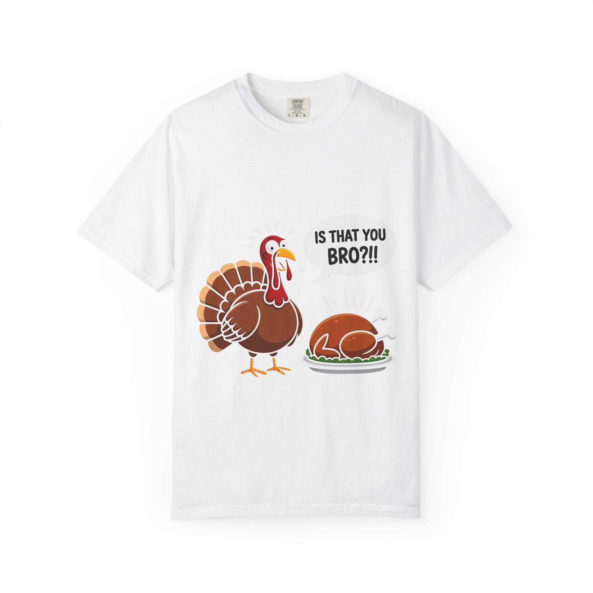 Funny Thanksgiving Turkey Shirt, Is That You Bro Turkey Tee, Humorous Fall Holiday Graphic Top | Comfort Colors® T-Shirt