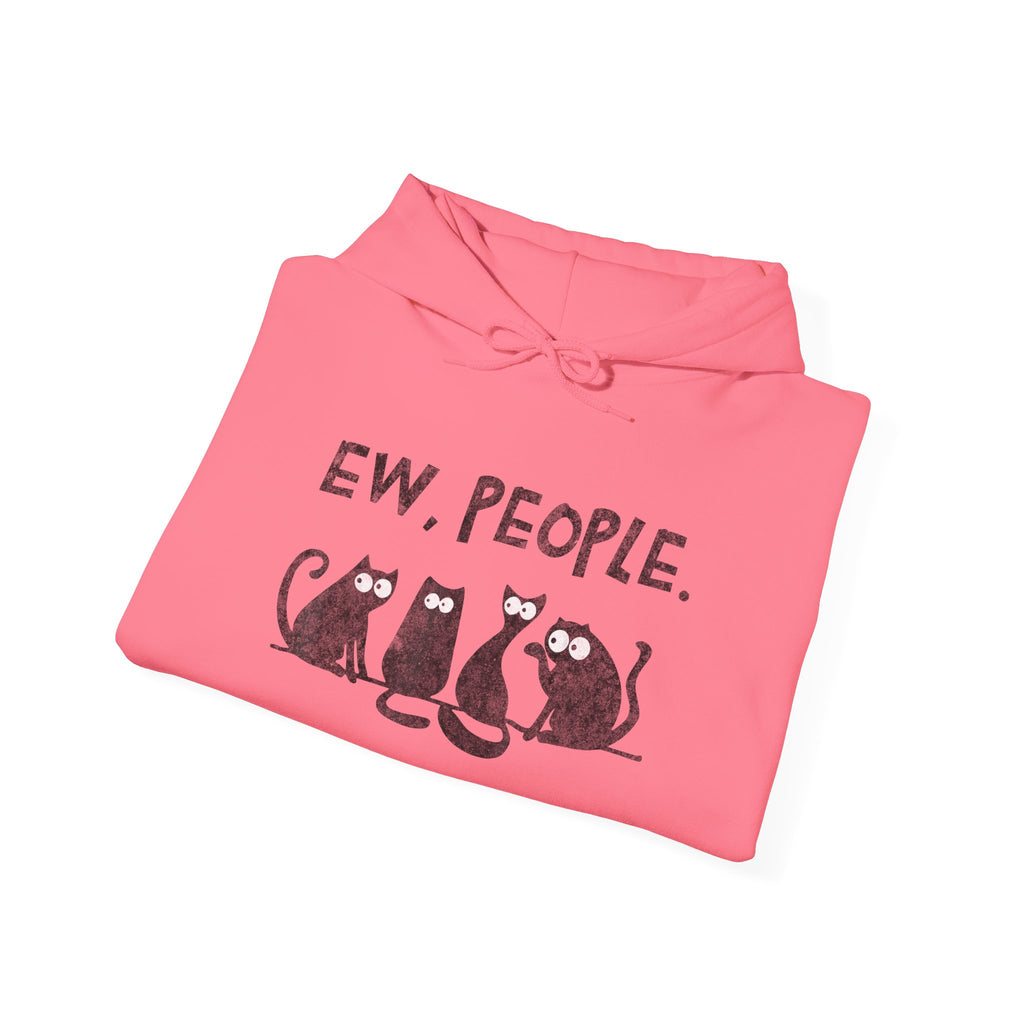 Funny Cats Ew, People Hooded Sweatshirt Hoodie