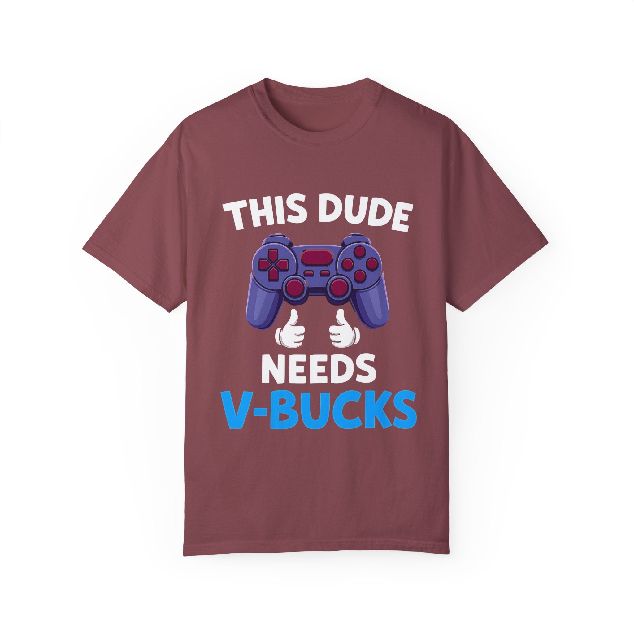 This Dude Needs V-Bucks Gamer T-Shirt
