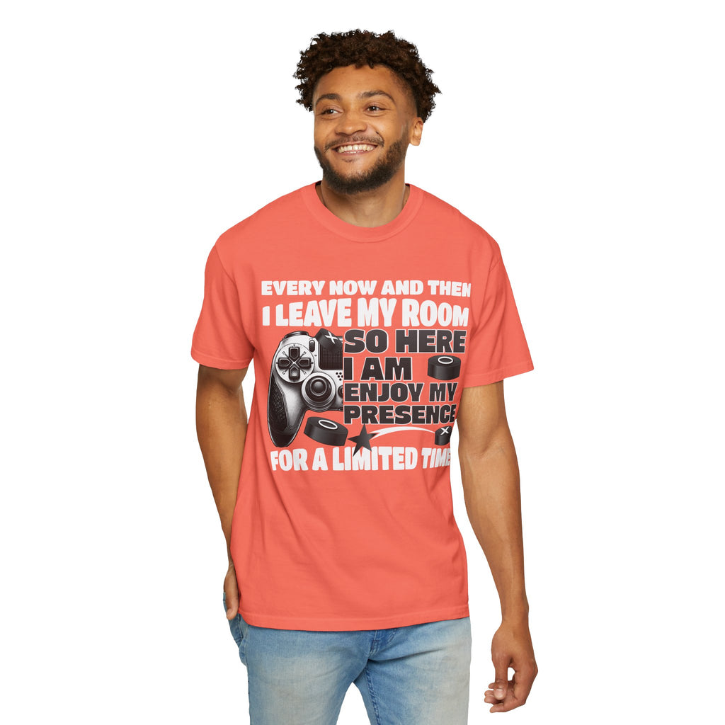 So Here I AM, Enjoy My Presence Gaming Humors Gamer T-shirt