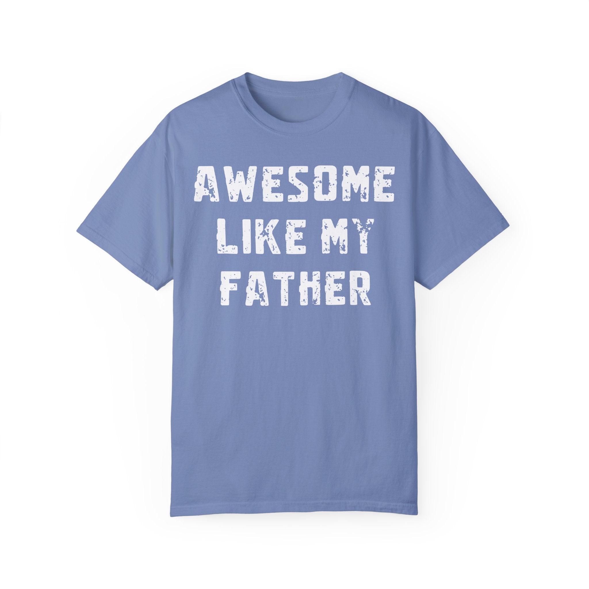 Awesome Like My Father – Father’s Day T-Shirt T-shirt