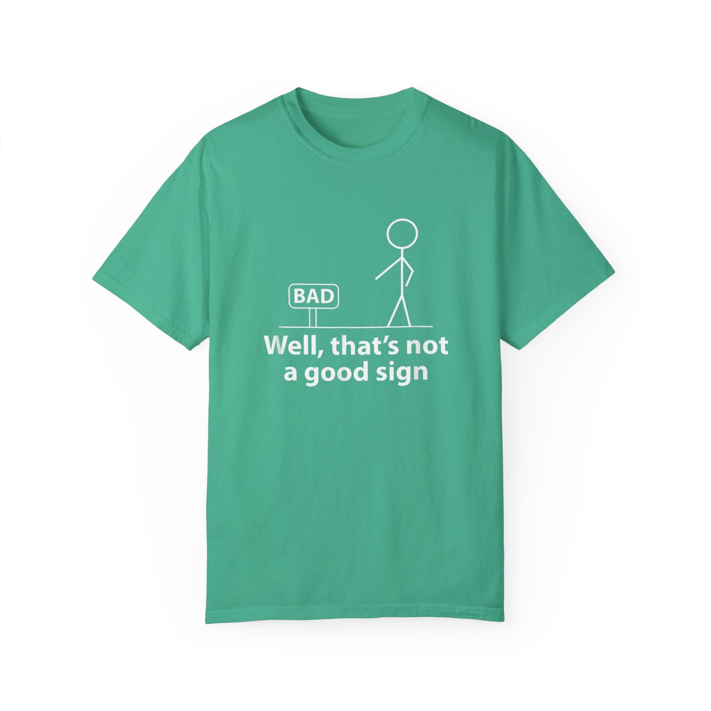 Jokes Well That’s Not a Good Sign – Funny T-shirt