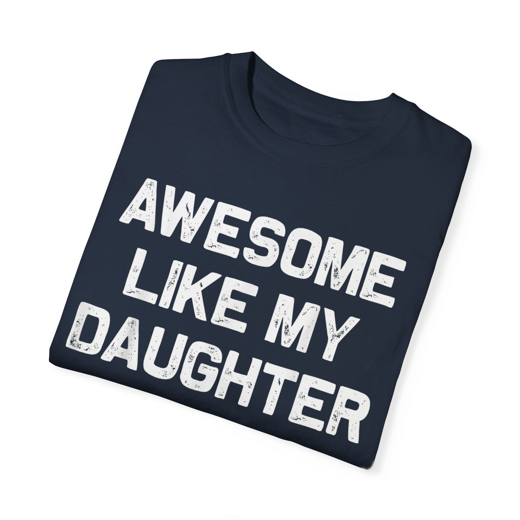 Awesome Like My Daughter – Father’s Day T-shirt