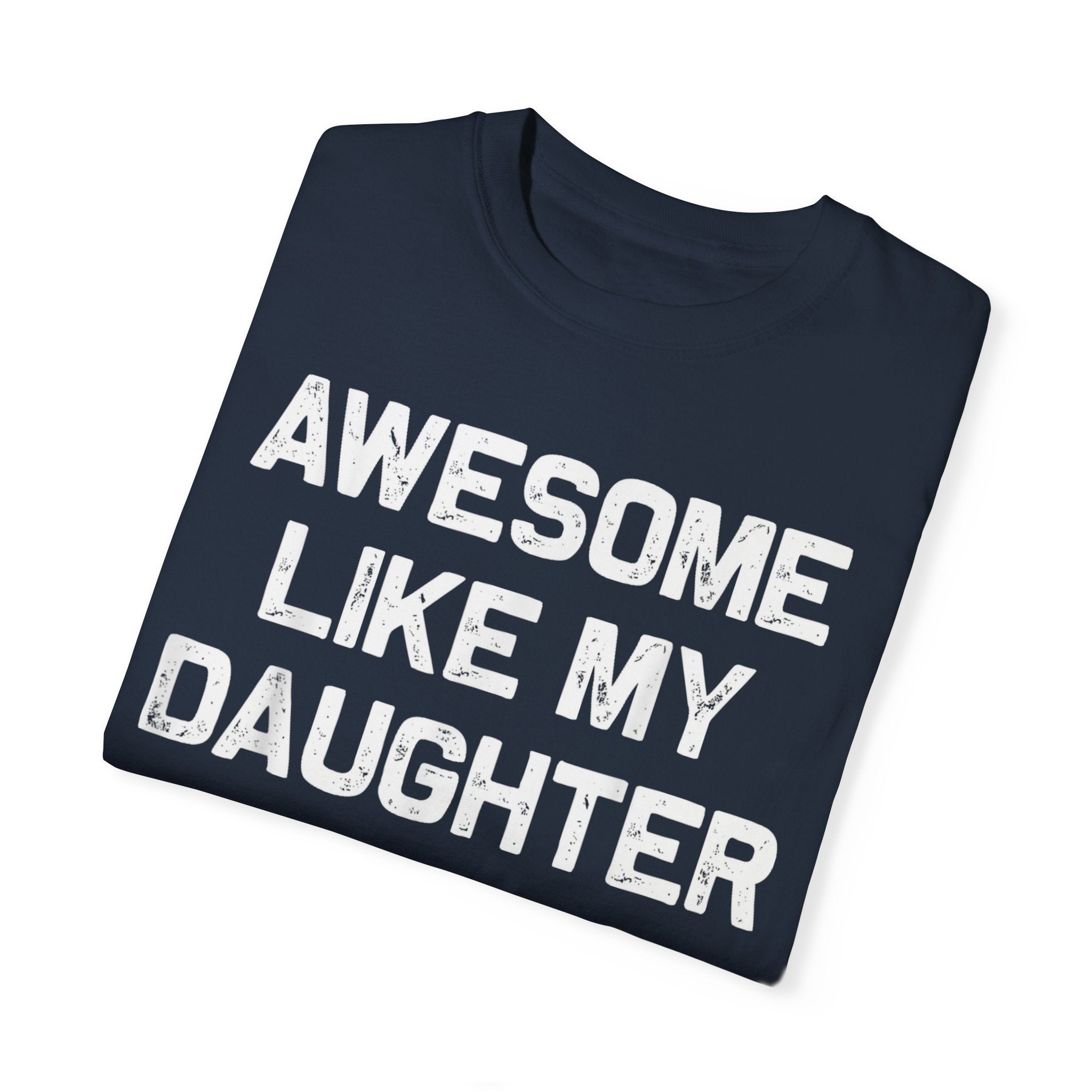 Awesome Like My Daughter – Father’s Day T-shirt