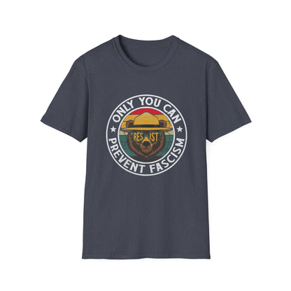 Only You Can Prevent Fascism Funny Resist USA Democracy T-Shirt