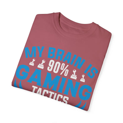 My Brain is 90% Gaming Tactics and 10% Random Stuff Gamer T-shirt