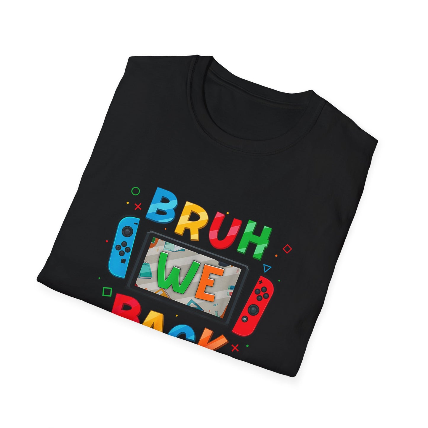 Back to School Gamers Bruh We Back Happy First Day of School T-Shirt