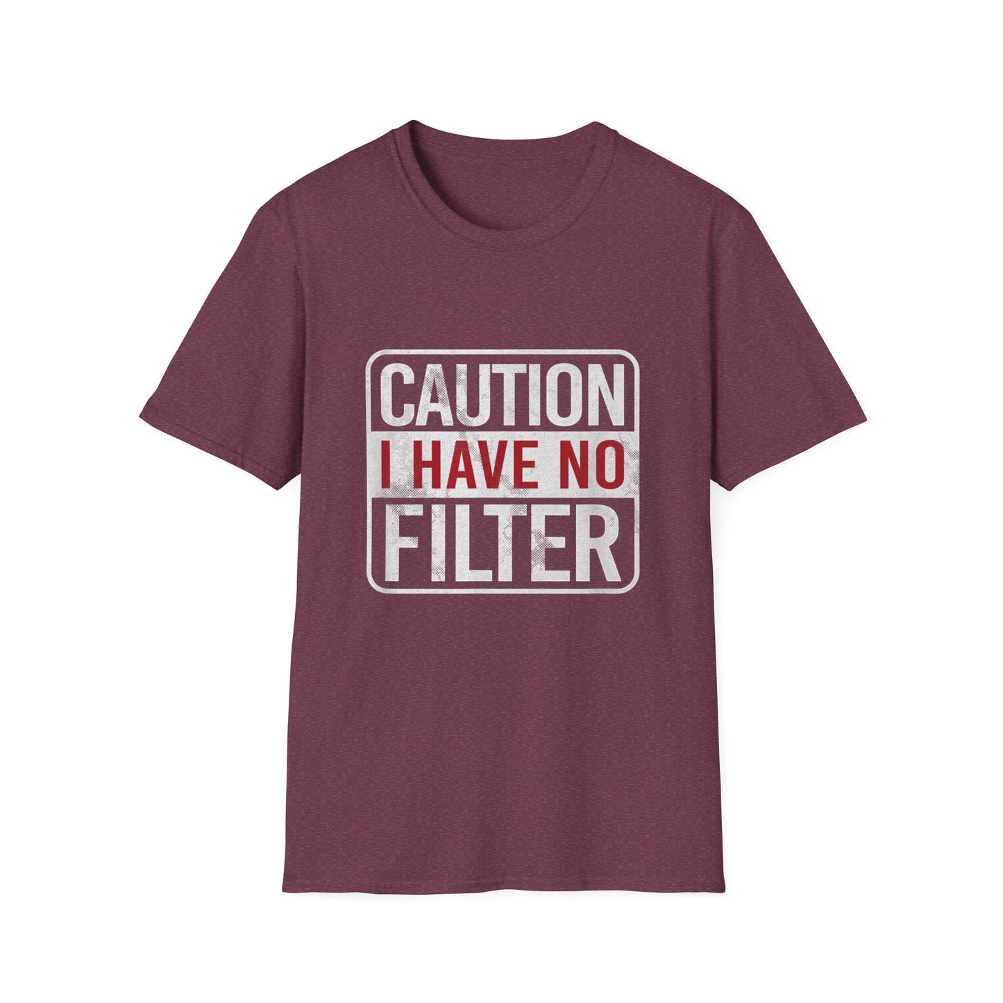 Sarcastic Quote Caution I Have No Filter Funny T-shirt