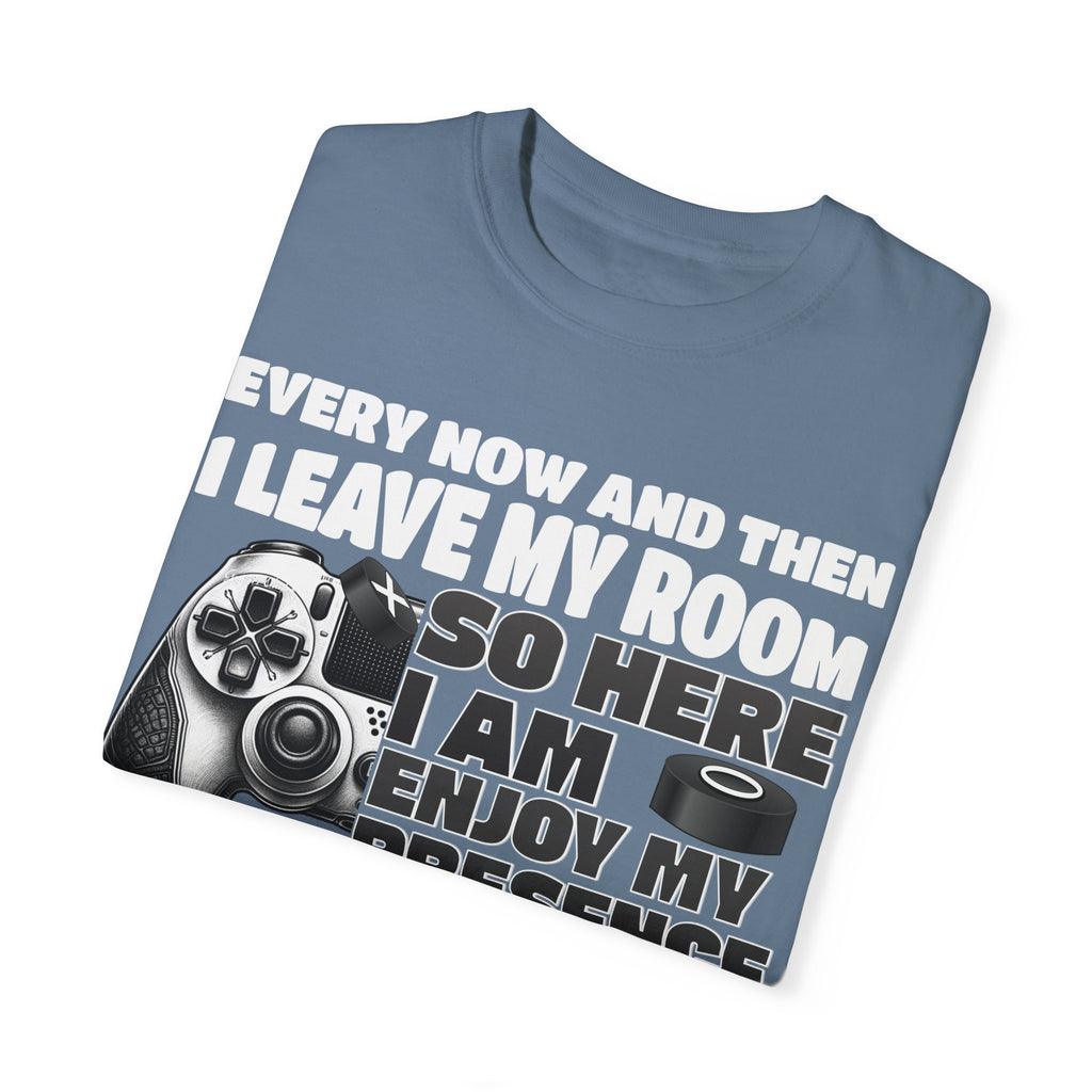 So Here I AM, Enjoy My Presence Gaming Humors Gamer T-shirt