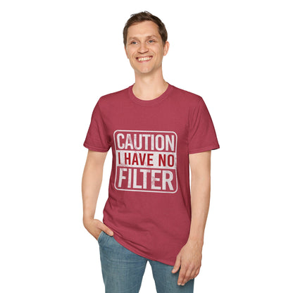 Sarcastic Quote Caution I Have No Filter Funny T-shirt