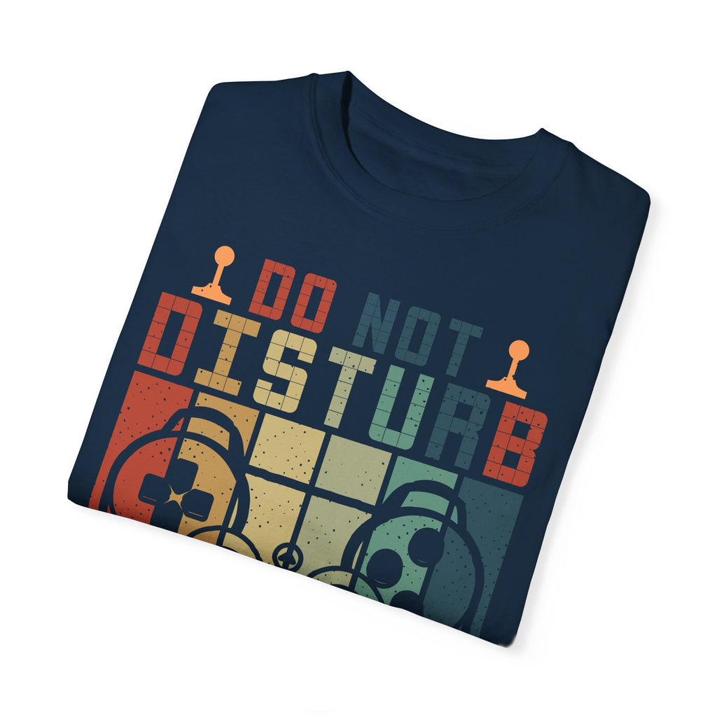Do Not Disturb, I Am Gaming Retro Gamer T-shirt