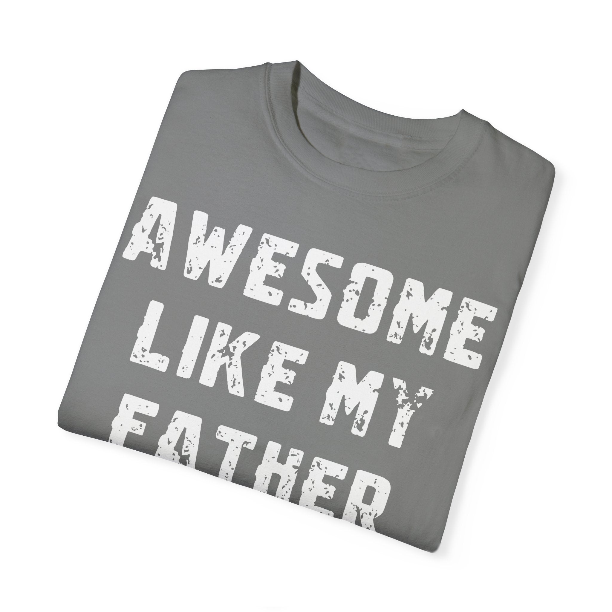 Awesome Like My Father – Father’s Day T-Shirt T-shirt