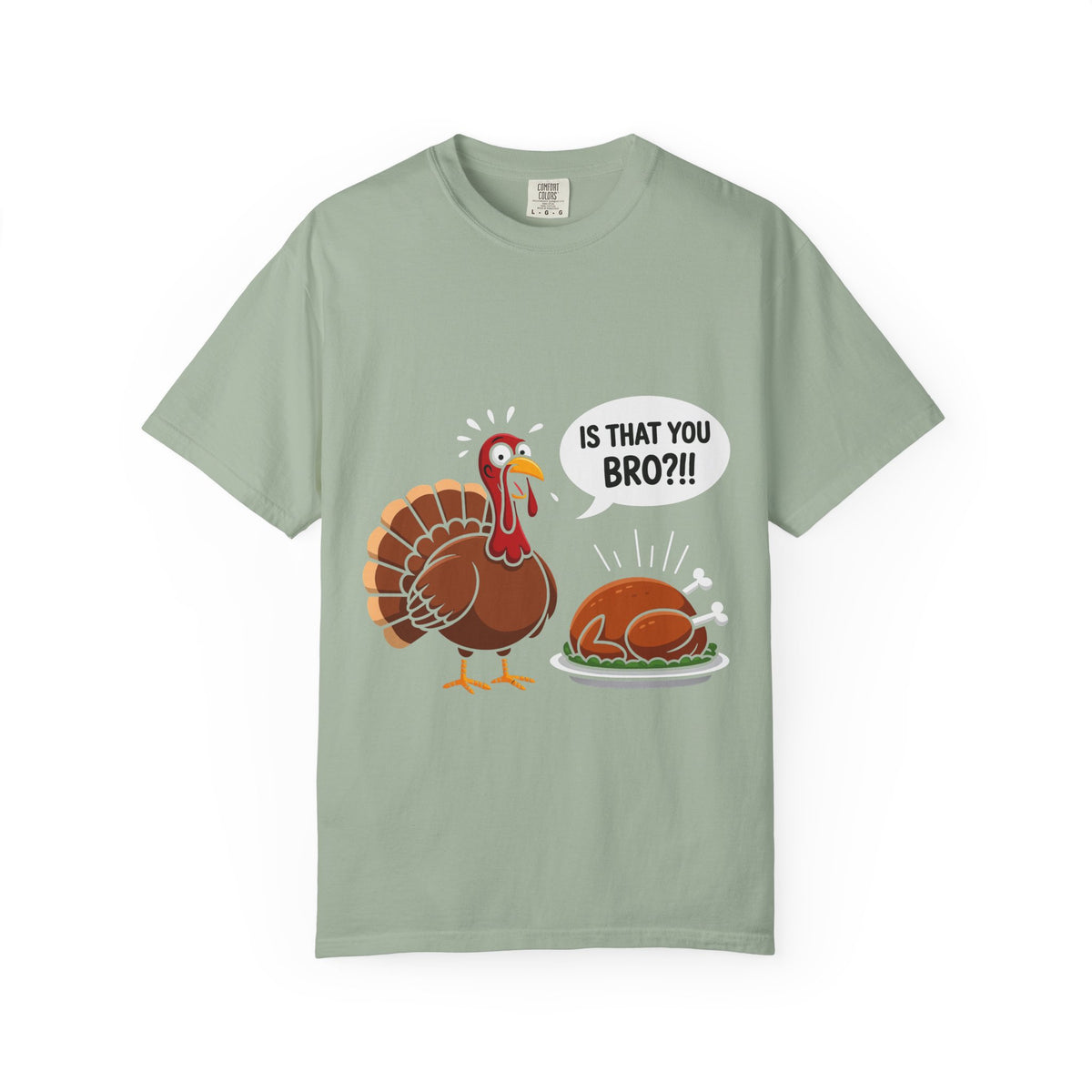 Funny Thanksgiving Turkey Shirt, Is That You Bro Turkey Tee, Humorous Fall Holiday Graphic Top | Comfort Colors® T-Shirt