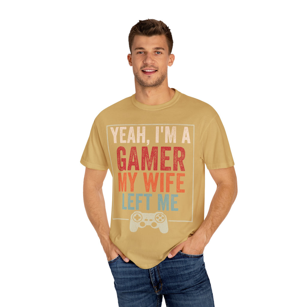 Yeah, I'm a Gamer, My Wife Left Me Gaming T-shirt