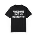 Awesome Like My Daughter – Father’s Day T-shirt