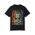 Do Not Disturb, I Am Gaming Retro Gamer T-shirt