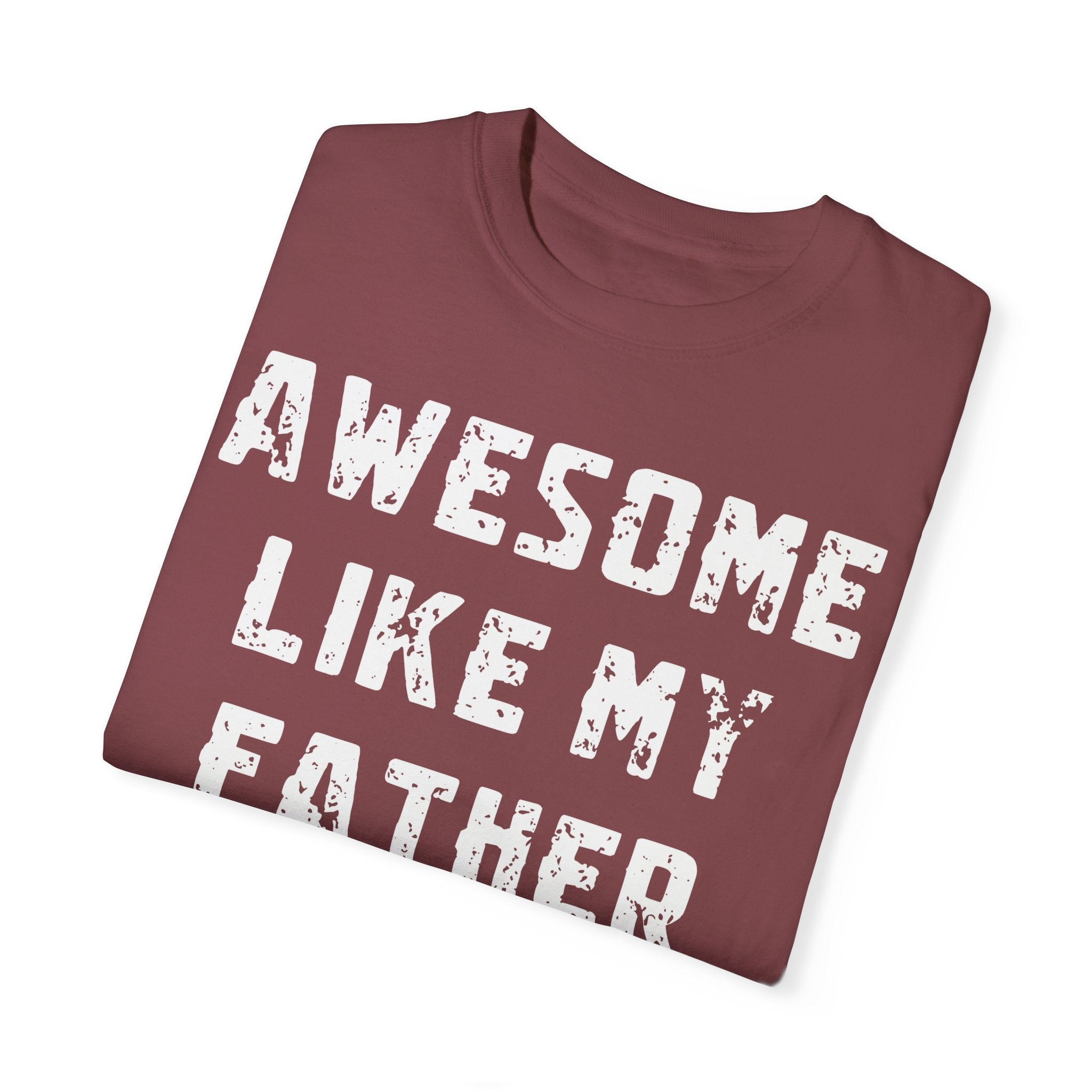 Awesome Like My Father – Father’s Day T-Shirt T-shirt