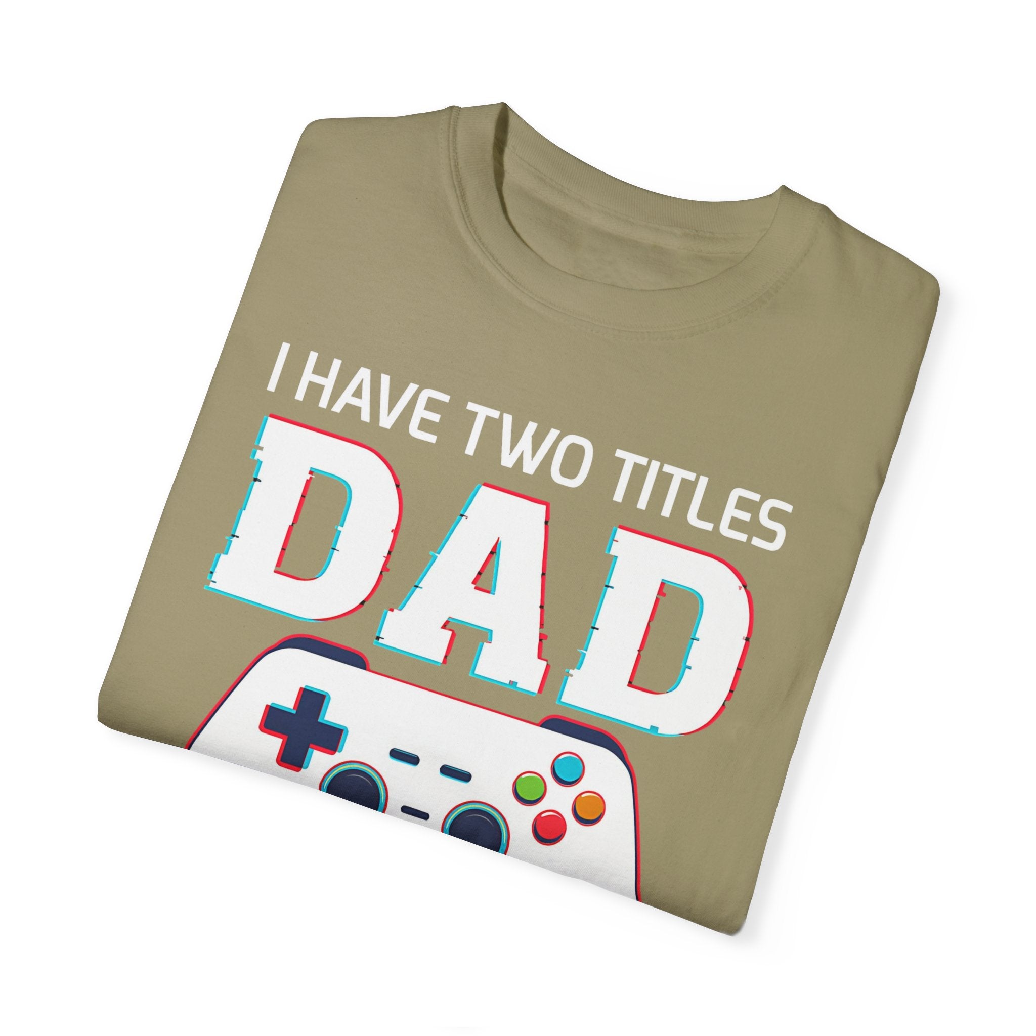I Have Two Titles Dad and Gamer and I Rock Them Both Gamer Dad T-shirt