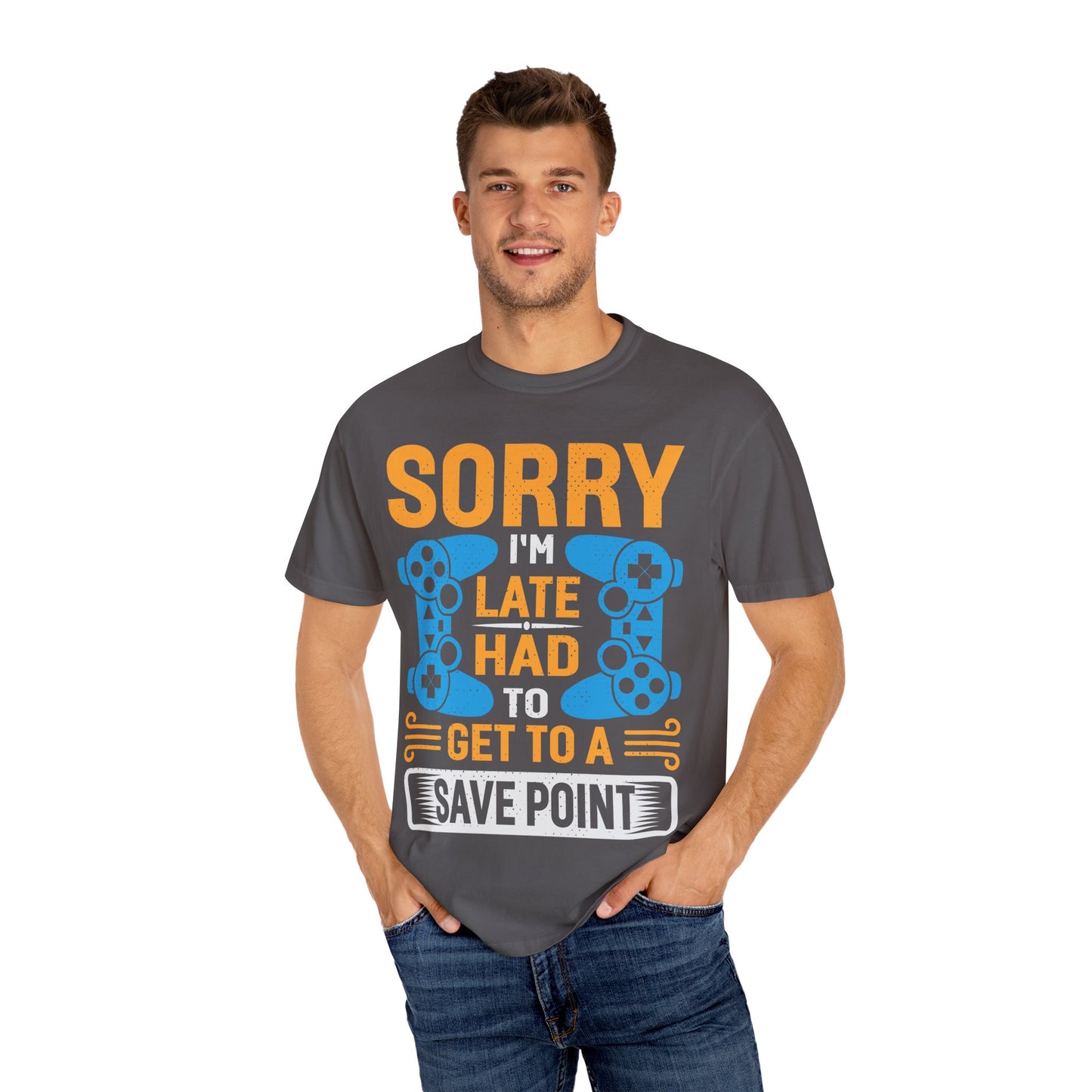 Sorry I'm Late, I Had to Get to a Save Point Gamer T-shirt