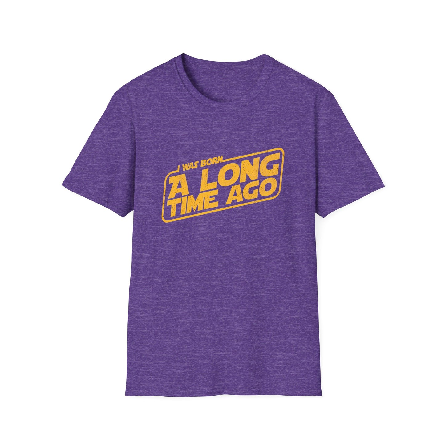 I Was Born A Long Time Ago Funny Pop Culture T-Shirt
