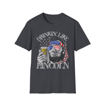 Drinkin' Like Lincoln Beer Drinking 4th of July President T-shirt