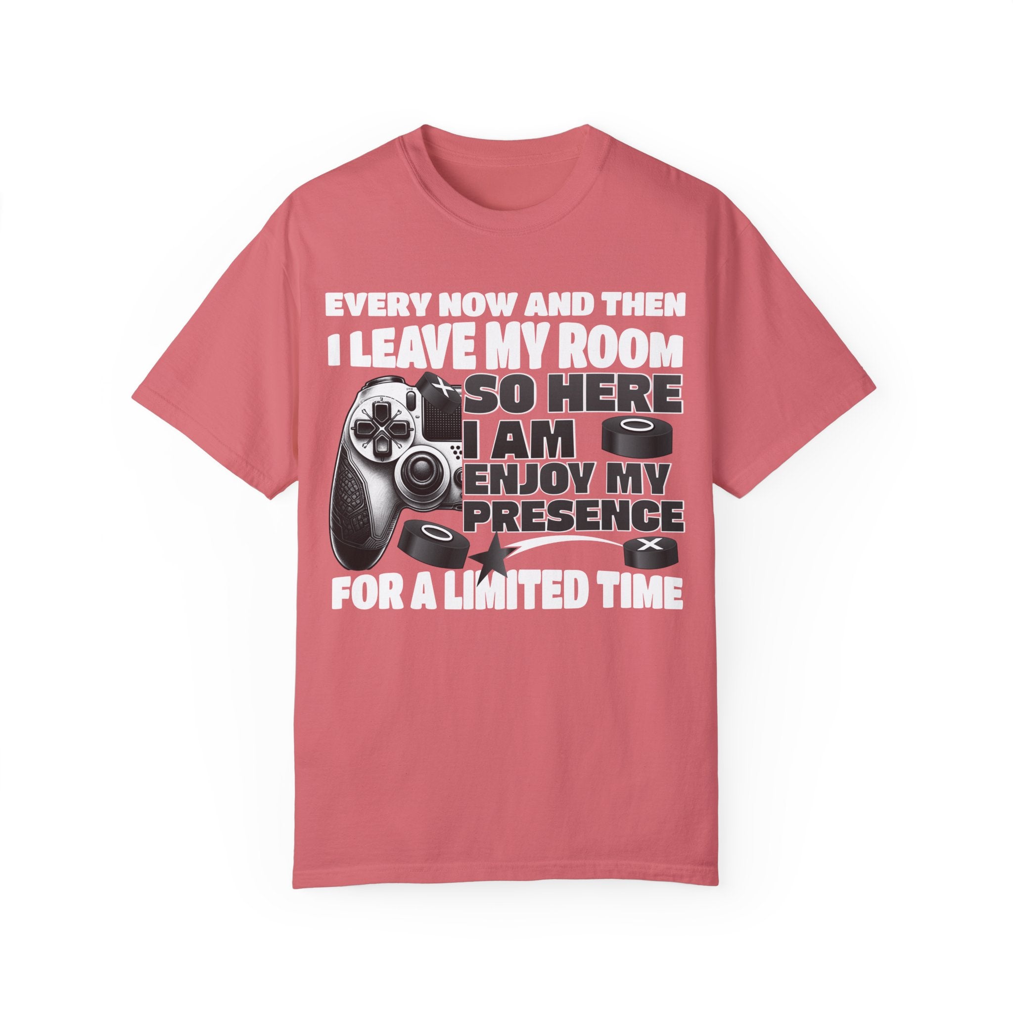 So Here I AM, Enjoy My Presence Gaming Humors Gamer T-shirt