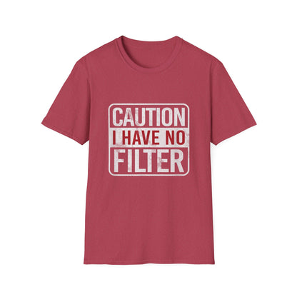 Sarcastic Quote Caution I Have No Filter Funny T-shirt