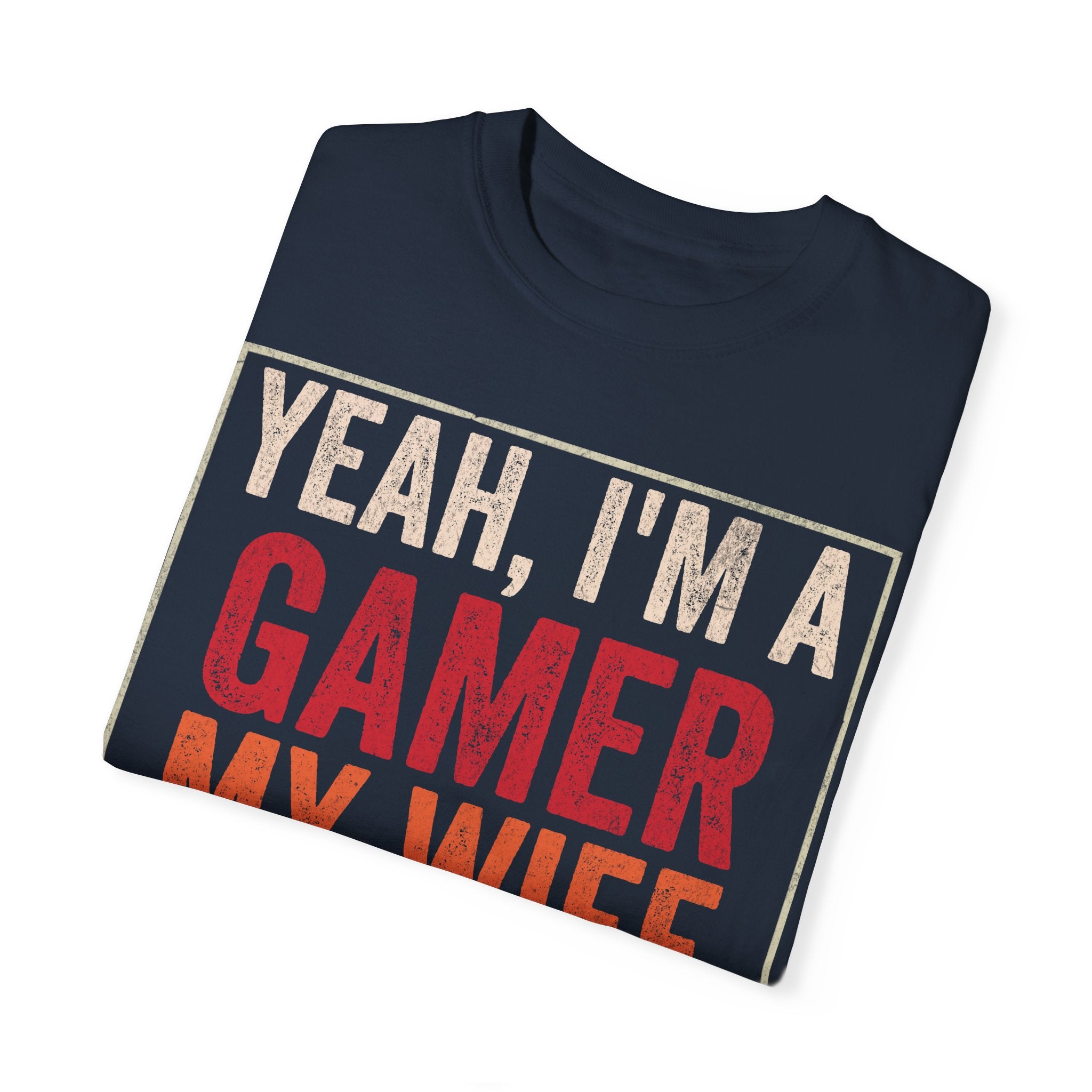 Yeah, I'm a Gamer, My Wife Left Me Gaming T-shirt