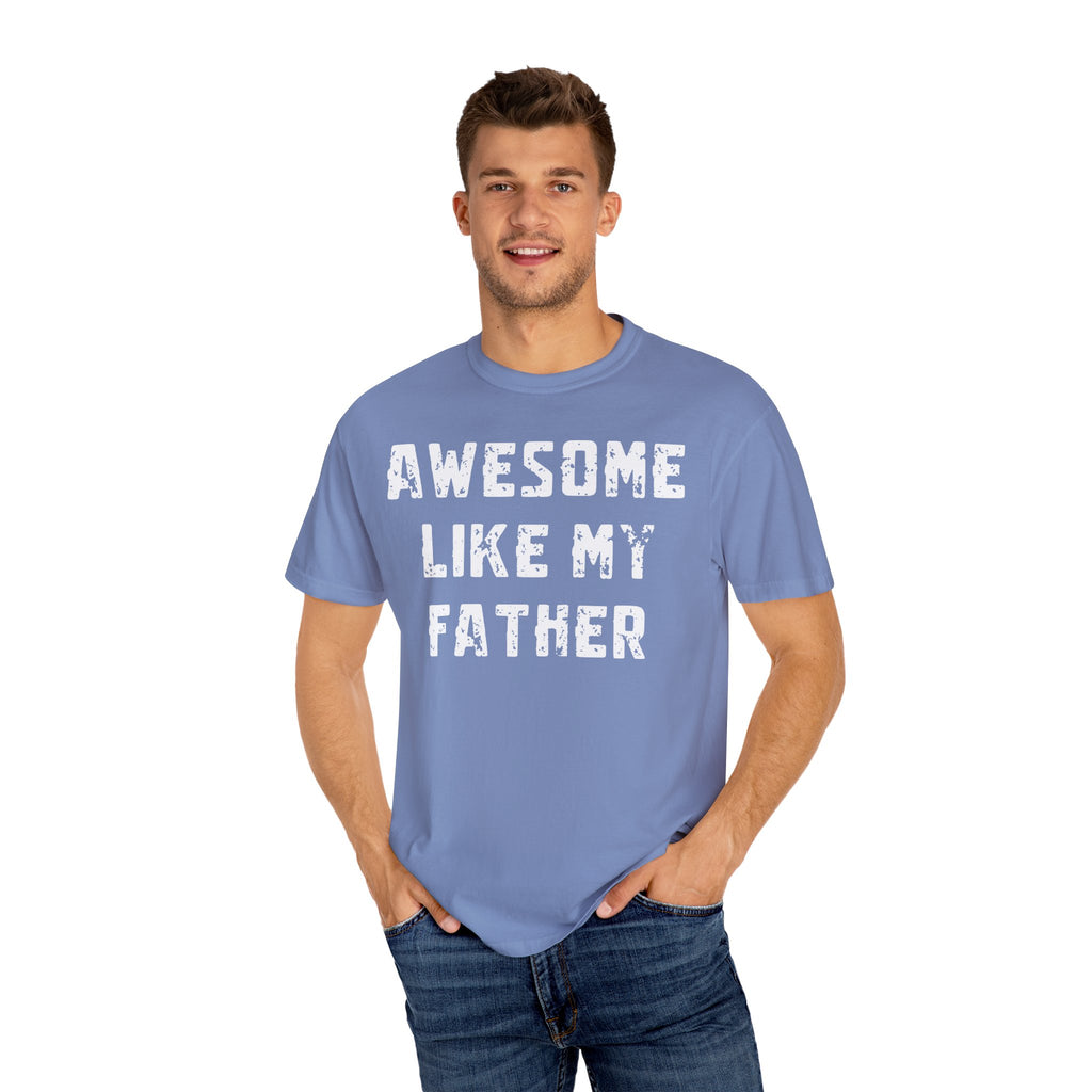 Awesome Like My Father – Father’s Day T-Shirt T-shirt