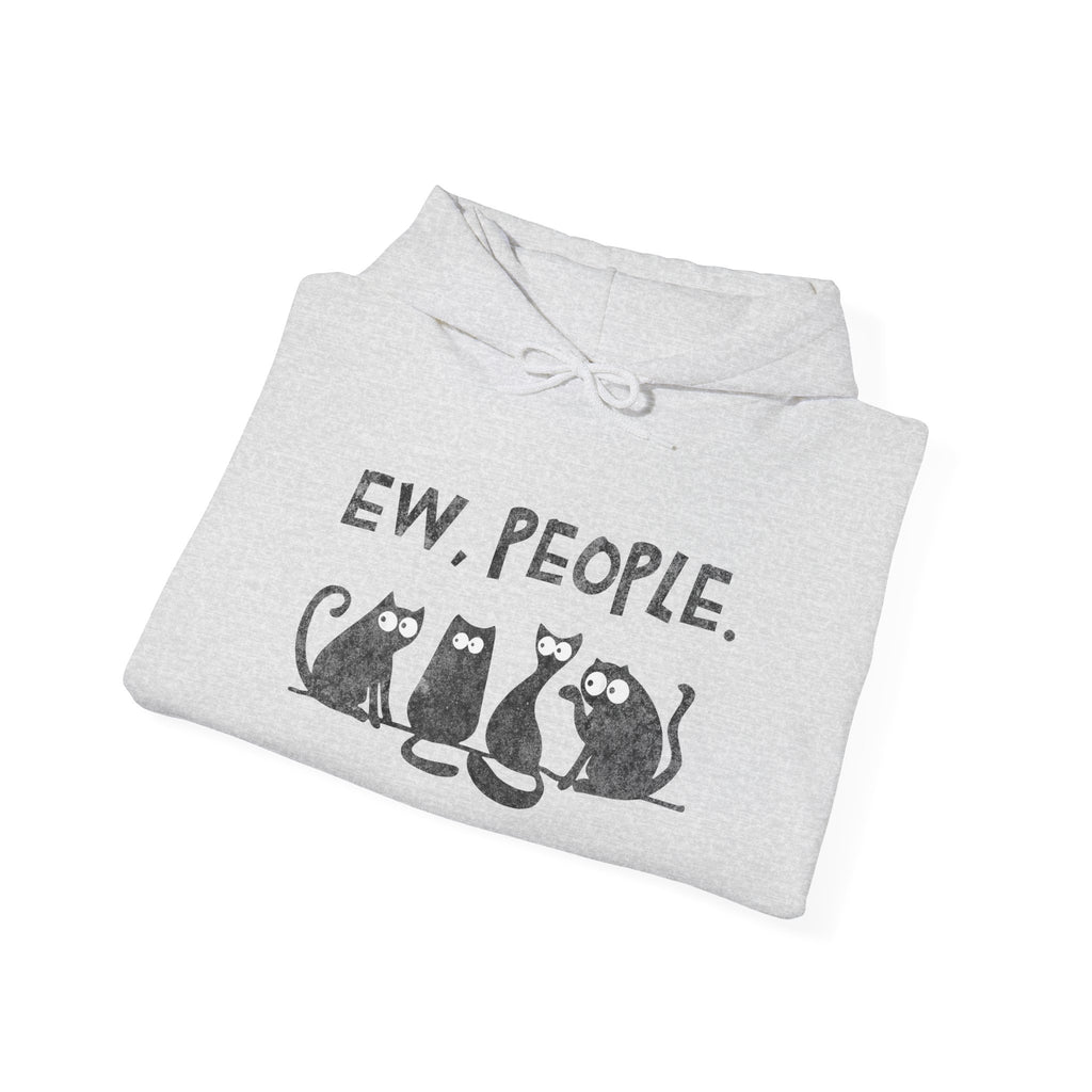 Funny Cats Ew, People Hooded Sweatshirt Hoodie