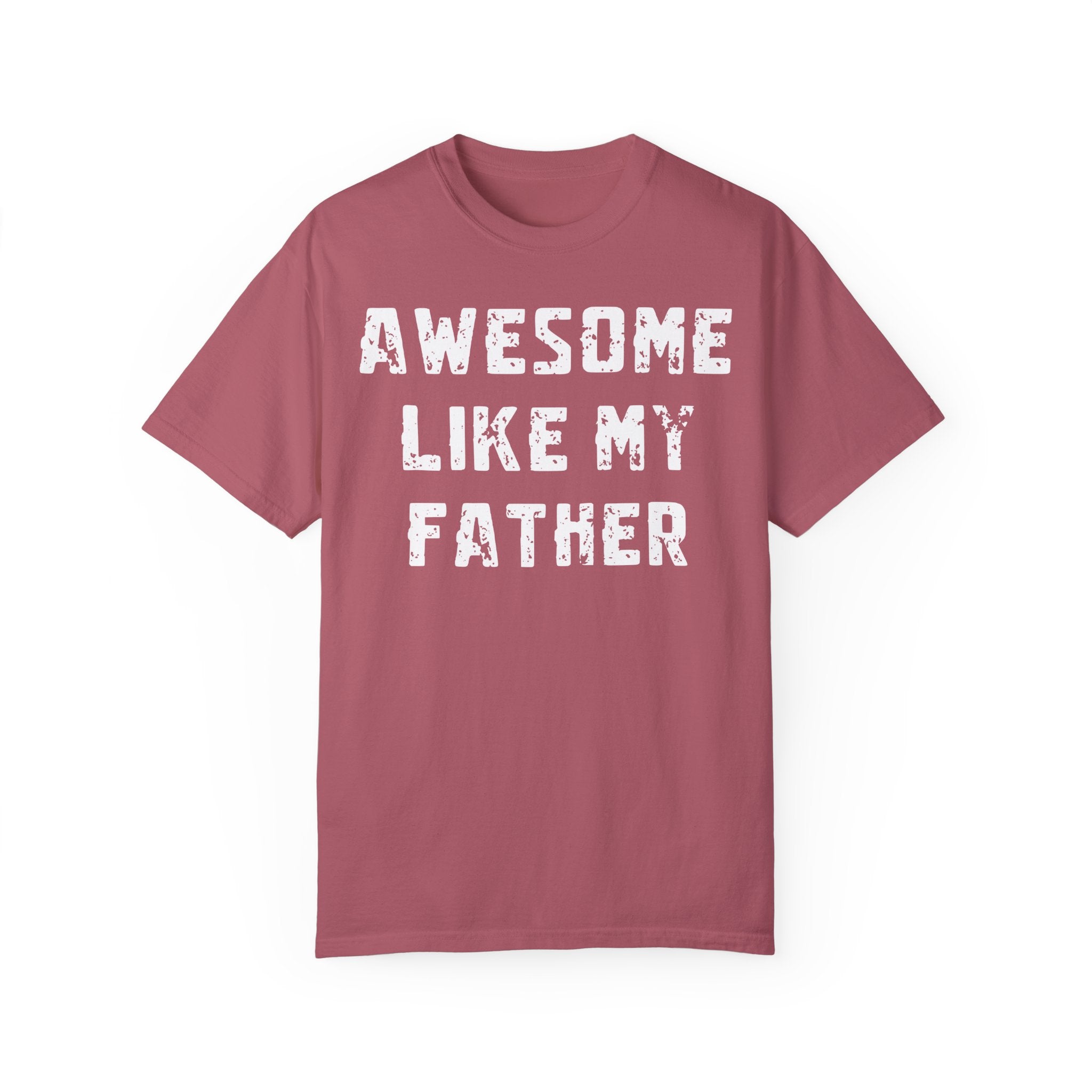 Awesome Like My Father – Father’s Day T-Shirt T-shirt