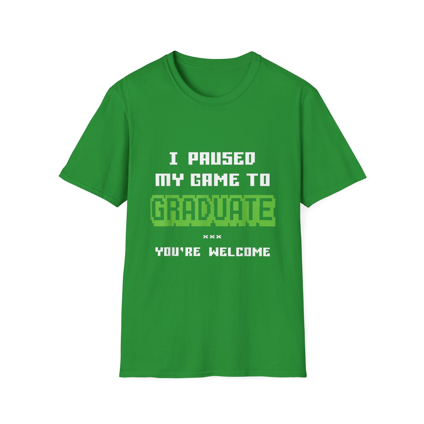 I Paused My Game to Graduate Gamer Graduation T-shirt