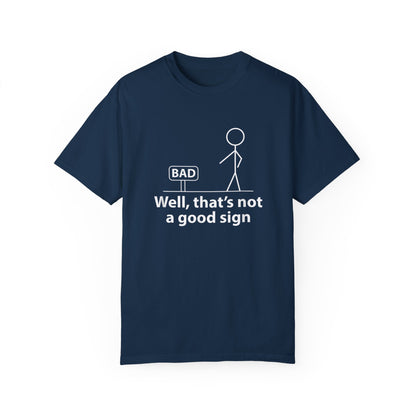 Jokes Well That’s Not a Good Sign – Funny T-shirt
