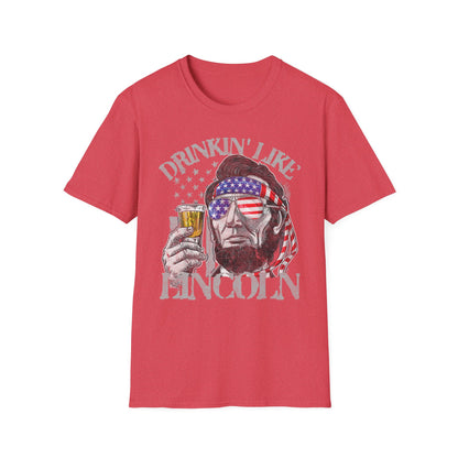 Drinkin' Like Lincoln Beer Drinking 4th of July President T-shirt