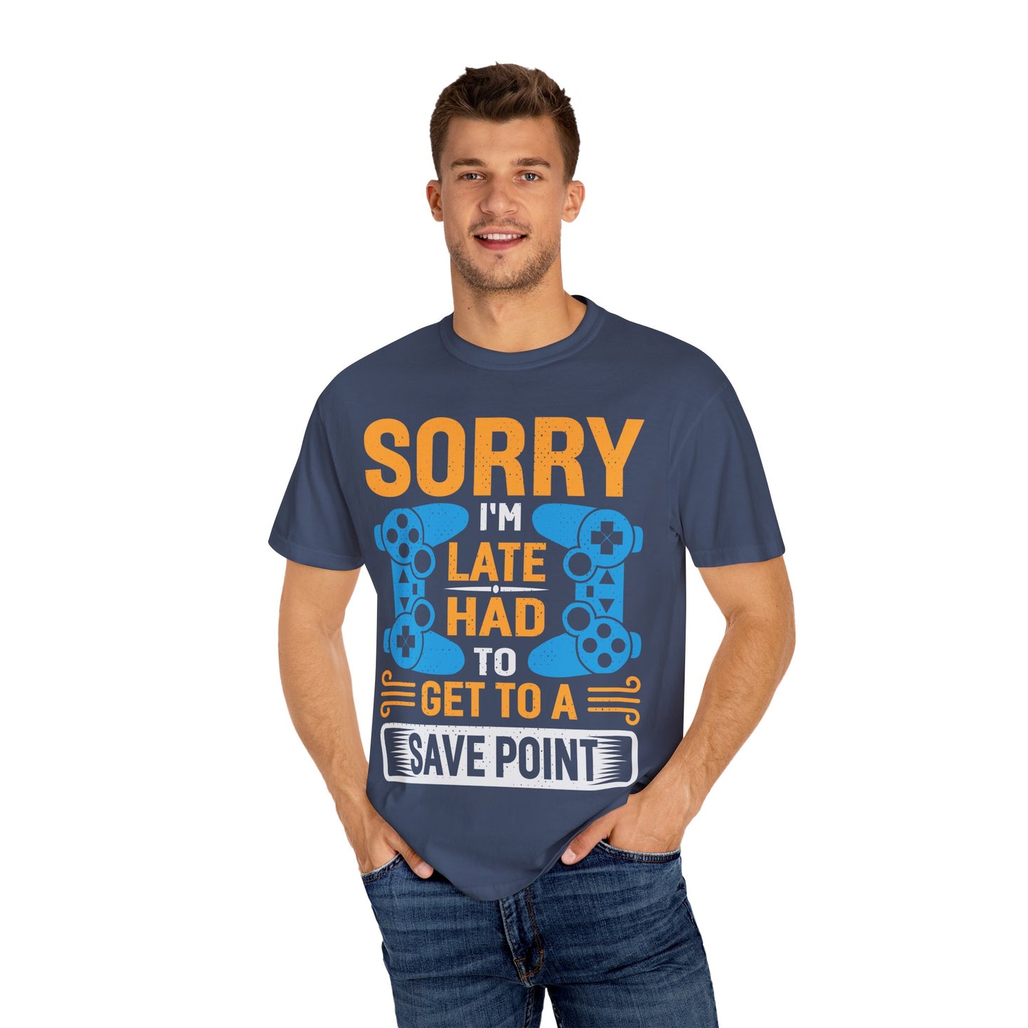 Sorry I'm Late, I Had to Get to a Save Point Gamer T-shirt