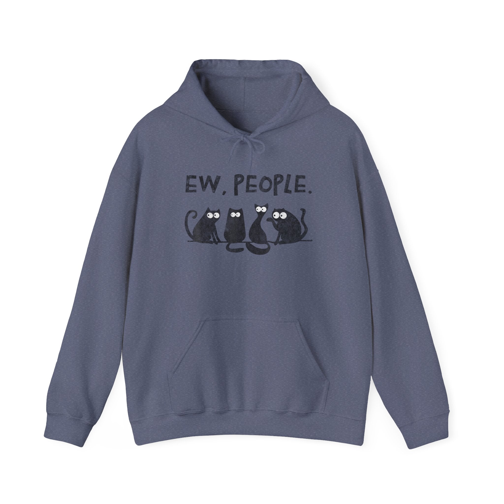 Funny Cats Ew, People Hooded Sweatshirt Hoodie