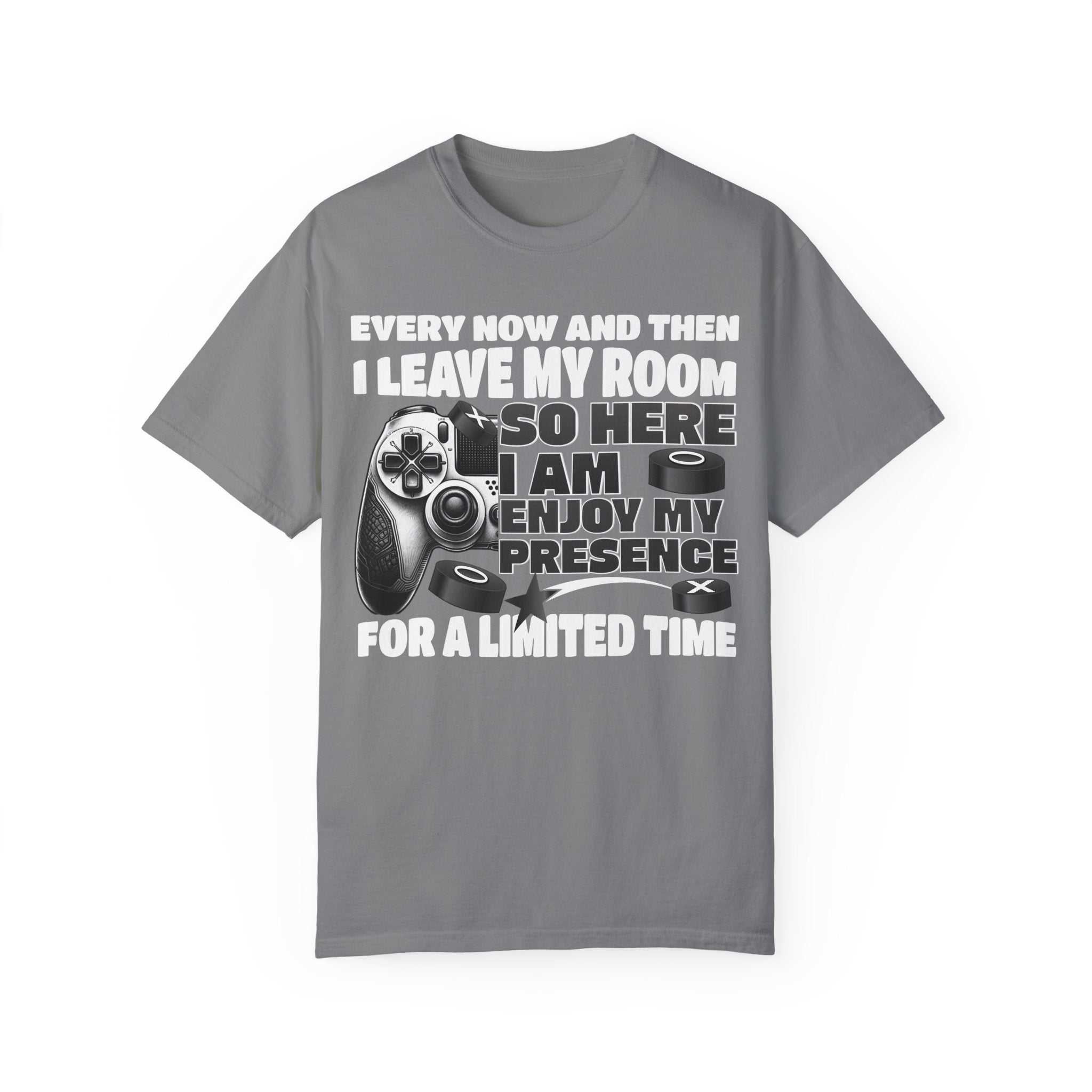 So Here I AM, Enjoy My Presence Gaming Humors Gamer T-shirt
