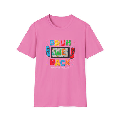 Back to School Gamers Bruh We Back Happy First Day of School T-Shirt
