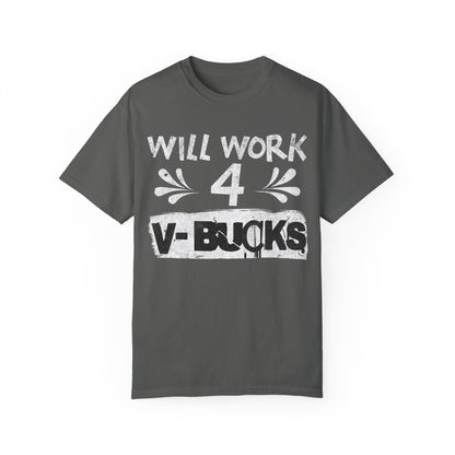 Will Work for V-Bucks Funny Gamer T-shirt