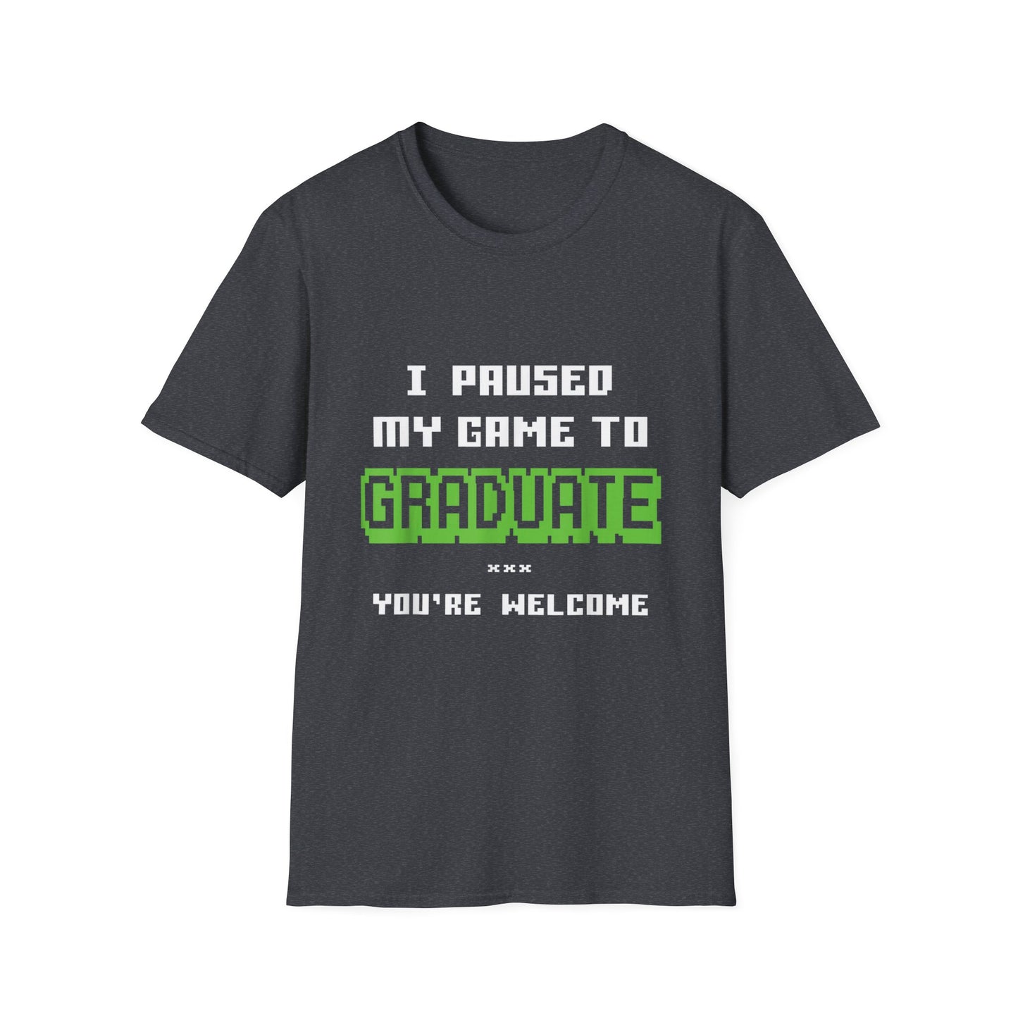 I Paused My Game to Graduate Gamer Graduation T-shirt