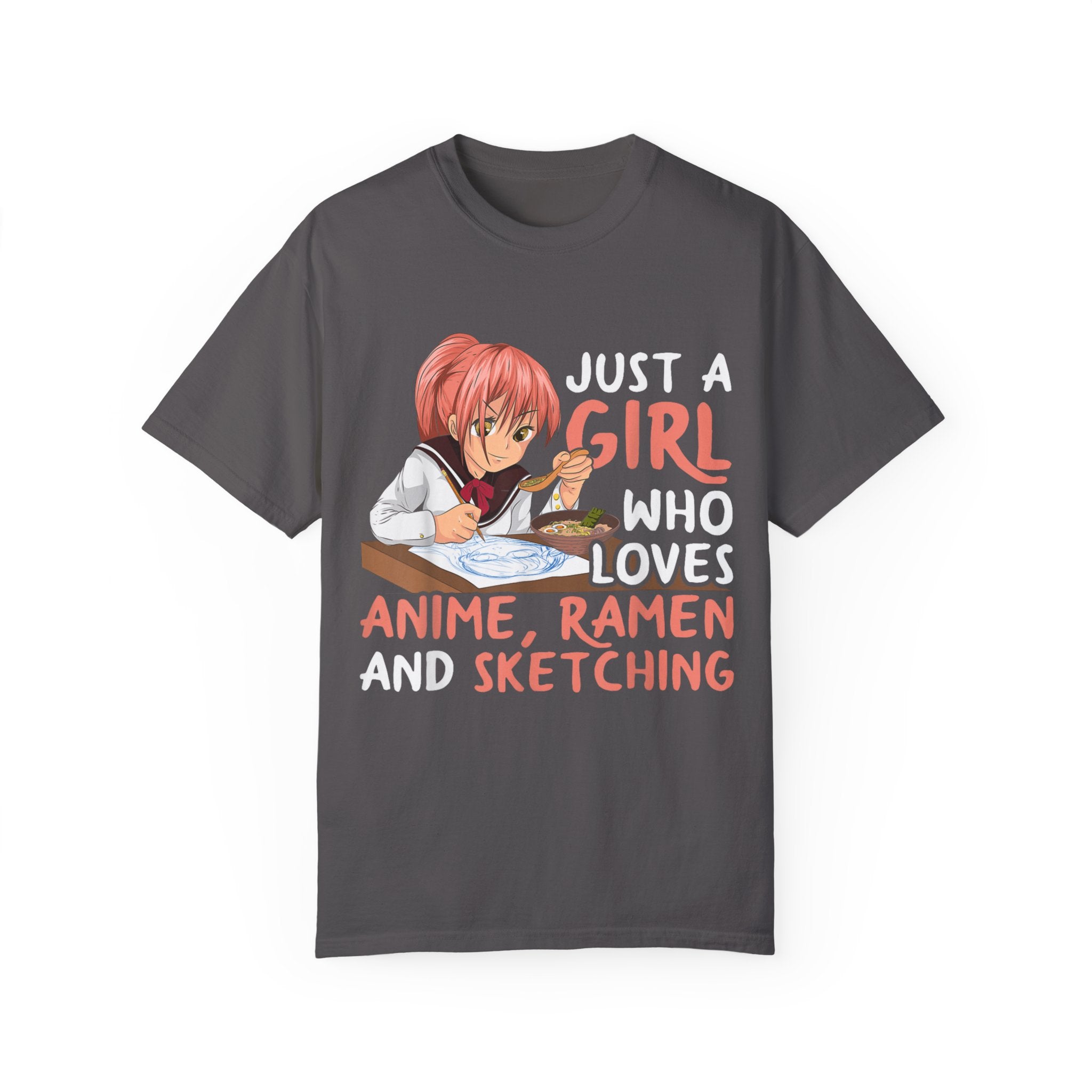 Just a Girl Who Loves Anime, Ramen & Sketching  Anime T-shirt
