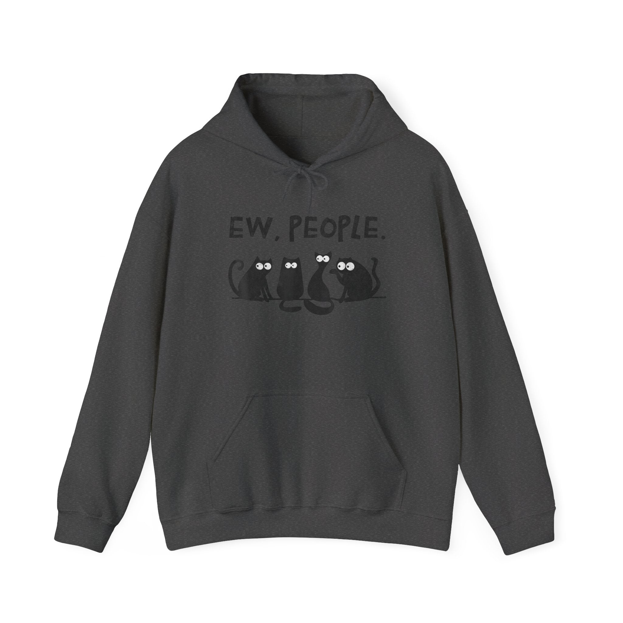 Funny Cats Ew, People Hooded Sweatshirt Hoodie