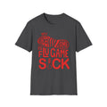My Shoe Game is Flu Game Sick T-shirt