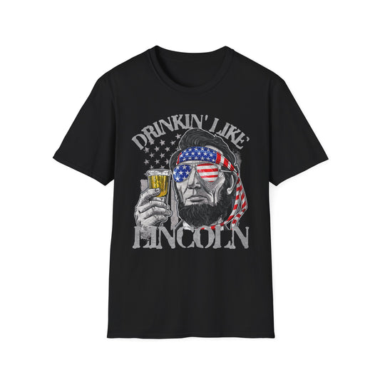 Drinkin' Like Lincoln Beer Drinking 4th of July President T-shirt