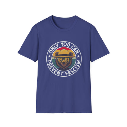 Only You Can Prevent Fascism Funny Resist USA Democracy T-Shirt