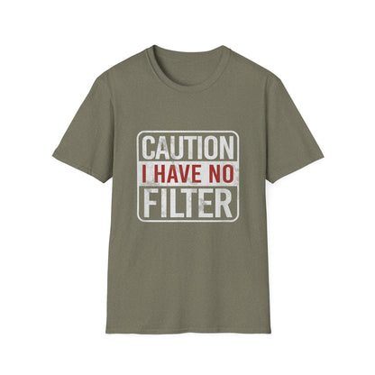 Sarcastic Quote Caution I Have No Filter Funny T-shirt