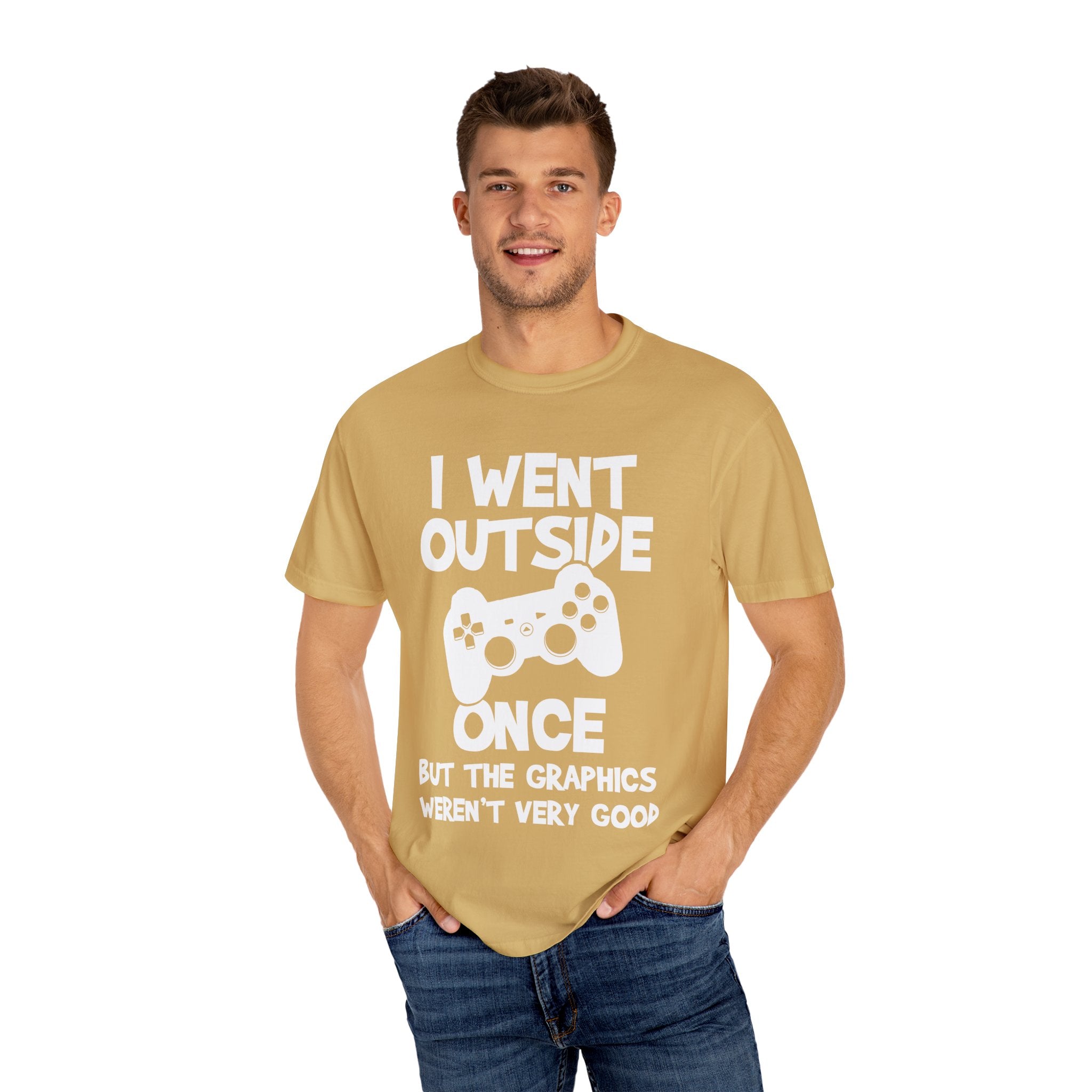 I Went Out Once, But the Graphics Weren't Very Good Gamer T-shirt