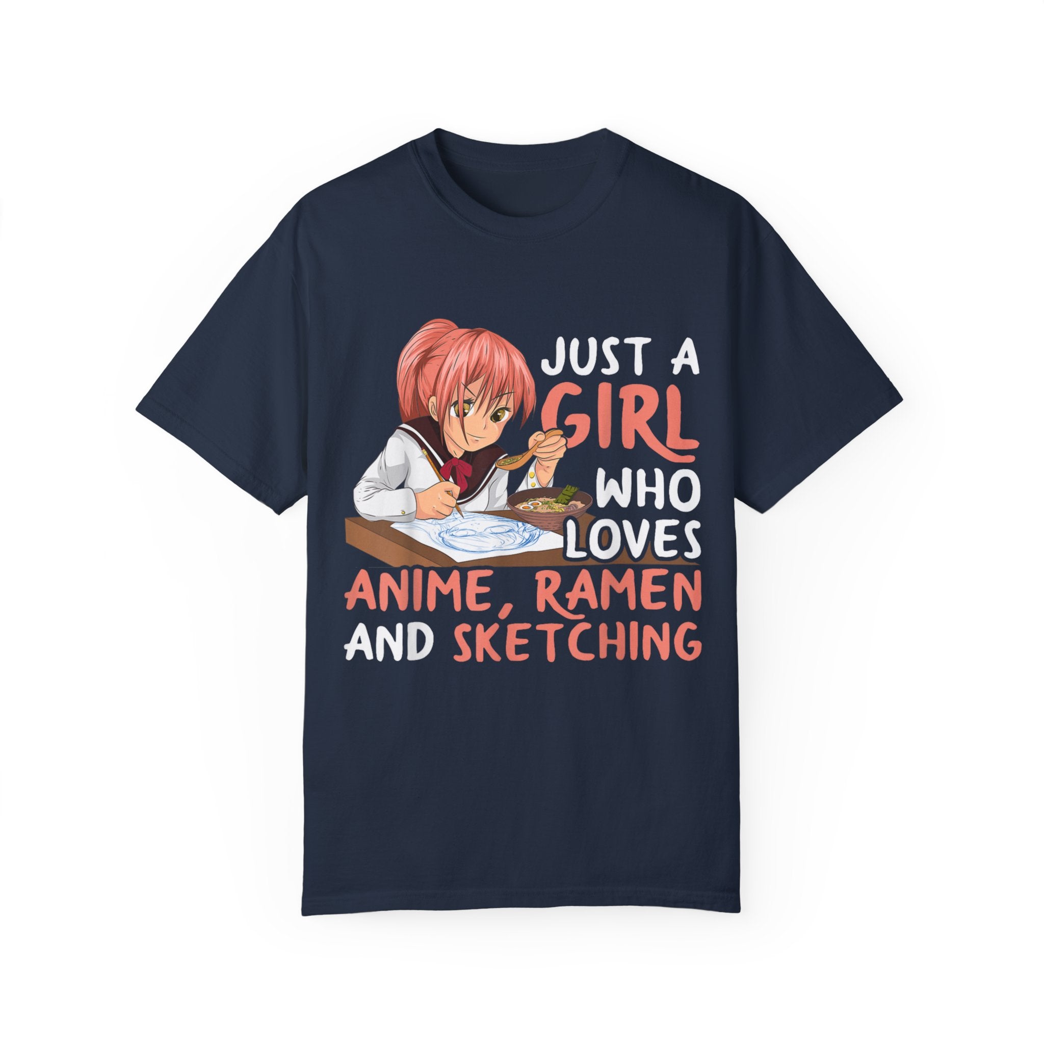 Just a Girl Who Loves Anime, Ramen & Sketching  Anime T-shirt