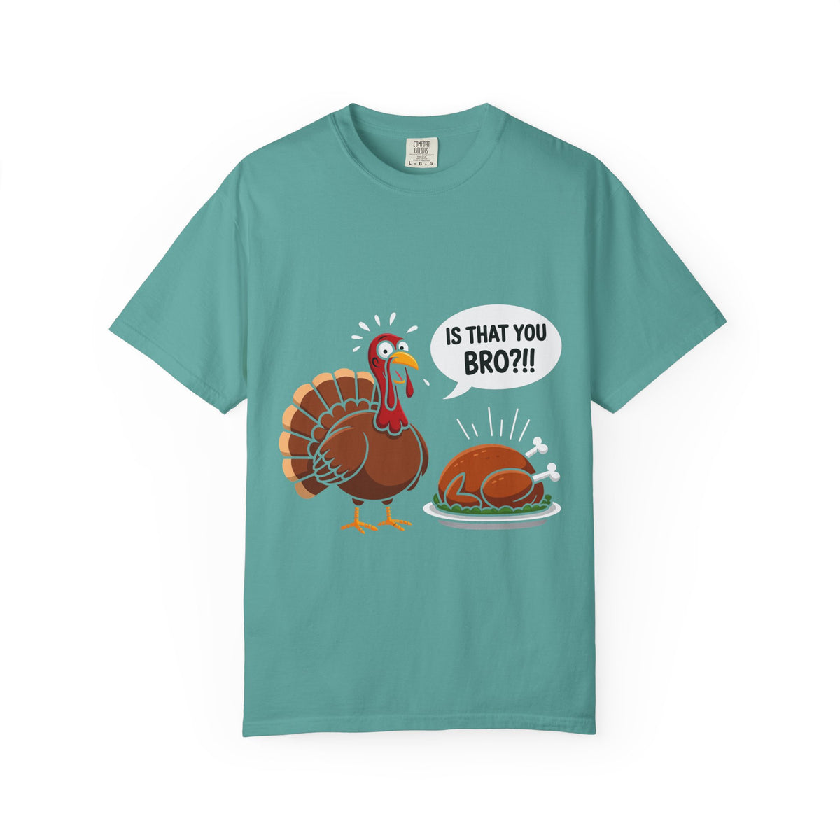 Funny Thanksgiving Turkey Shirt, Is That You Bro Turkey Tee, Humorous Fall Holiday Graphic Top | Comfort Colors® T-Shirt